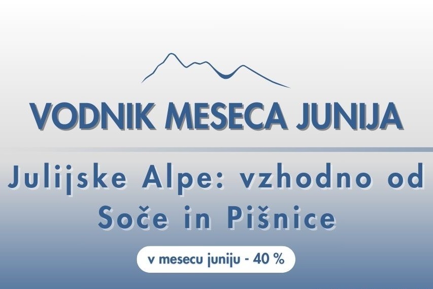 Vodnik meseca | Julijske Alpe: vzhodno od Soče in Pišnice